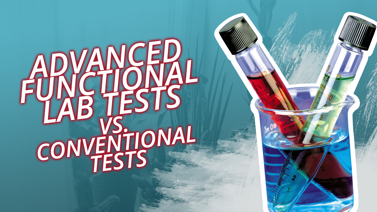 Functional Lab Tests Vs. Conventional Tests Healing Unleashed